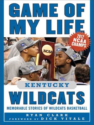cover image of Game of My Life Kentucky Wildcats: Memorable Stories of Wildcats Basketball